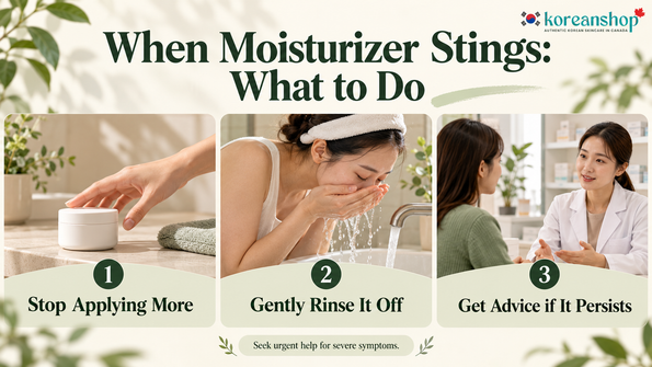 Steps for moisturizer burning: stop applying the product, gently rinse it off and seek advice if symptoms persist.
